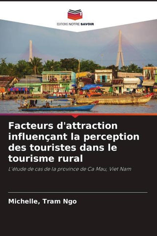 Facteurs d'attraction influençant la perception des touristes dans le tourisme rural