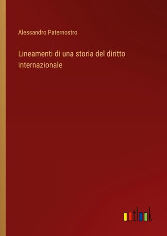 Lineamenti di una storia del diritto internazionale