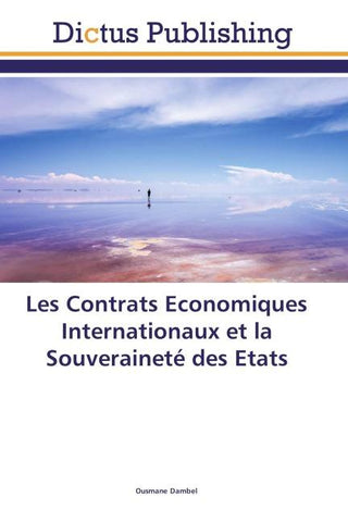 Les Contrats Economiques Internationaux et la Souveraineté des Etats