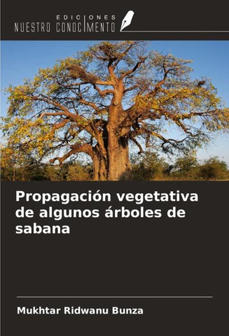 Propagación vegetativa de algunos árboles de sabana