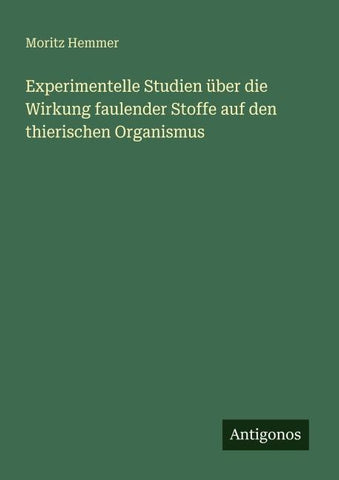 Experimentelle Studien über die Wirkung faulender Stoffe auf den thierischen Organismus