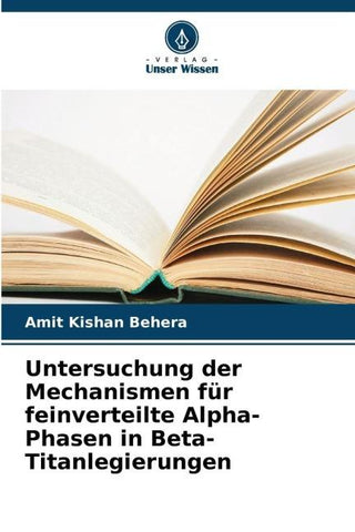 Untersuchung der Mechanismen für feinverteilte Alpha-Phasen in Beta-Titanlegierungen
