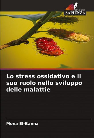 Lo stress ossidativo e il suo ruolo nello sviluppo delle malattie