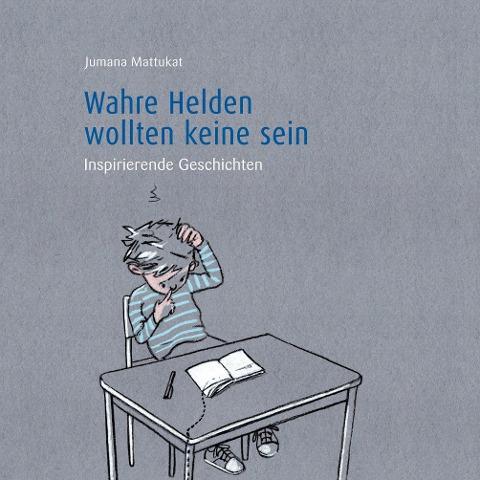 Wahre Helden  wollten keine sein