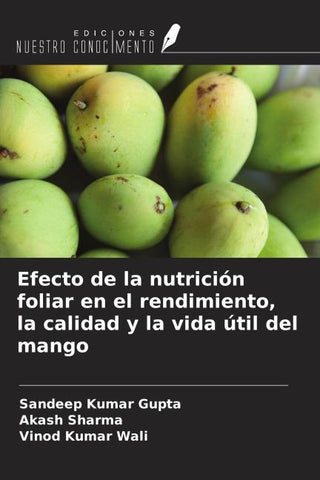 Efecto de la nutrición foliar en el rendimiento, la calidad y la vida útil del mango