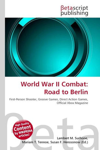 World War II Combat: Road to Berlin