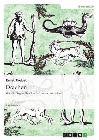 Drachen. Wie die Sagen über Lindwürmer entstanden