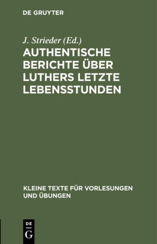 Authentische Berichte über Luthers letzte Lebensstunden