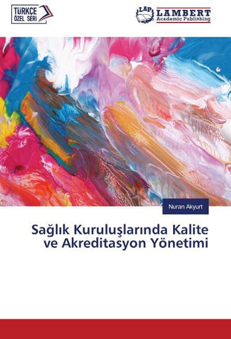 Sa¿l¿k Kurulu¿lar¿nda Kalite ve Akreditasyon Yönetimi