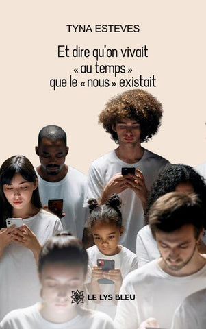 Et dire qu'on vivait ' au temps ' que le ' nous ' existait
