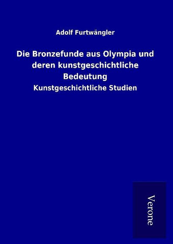 Die Bronzefunde aus Olympia und deren kunstgeschichtliche Bedeutung