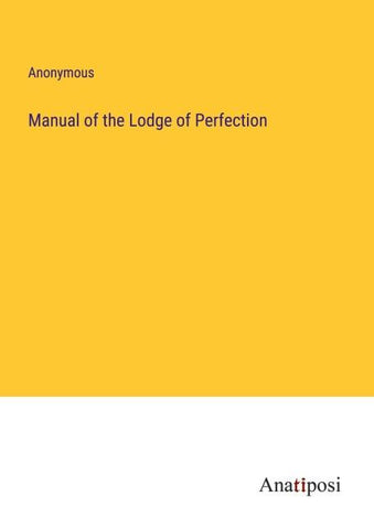 Manual of the Lodge of Perfection
