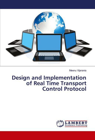 Design and Implementation of Real Time Transport Control Protocol