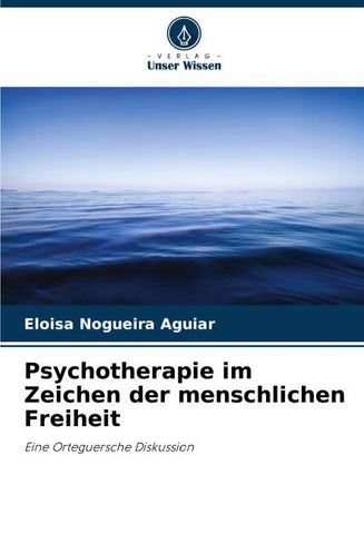 Psychotherapie im Zeichen der menschlichen Freiheit