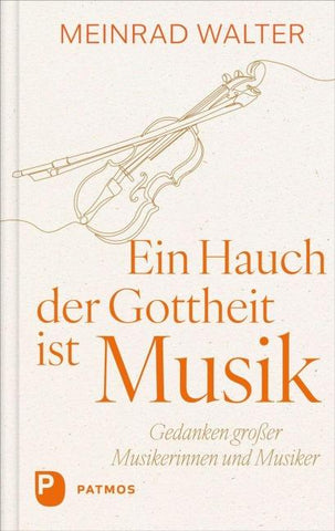Ein Hauch der Gottheit ist Musik