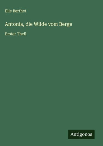 Antonia, die Wilde vom Berge