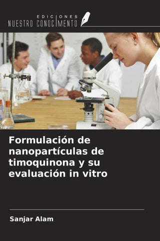 Formulación de nanopartículas de timoquinona y su evaluación in vitro