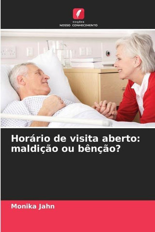 Horário de visita aberto: maldição ou bênção?