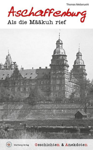 Geschichten und Anekdoten aus Aschaffenburg