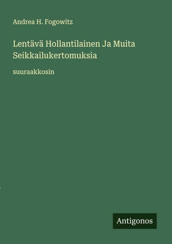 Lentävä Hollantilainen Ja Muita Seikkailukertomuksia