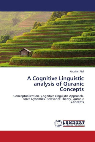A Cognitive Linguistic analysis of Quranic Concepts