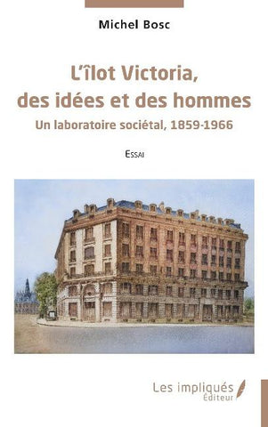 L'îlot Victoria, des idées et des hommes