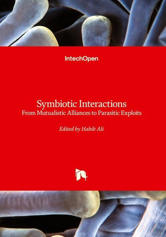 Symbiotic Interactions - From Mutualistic Alliances to Parasitic Exploits