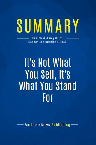 Summary: It's Not What You Sell, It's What You Stand For