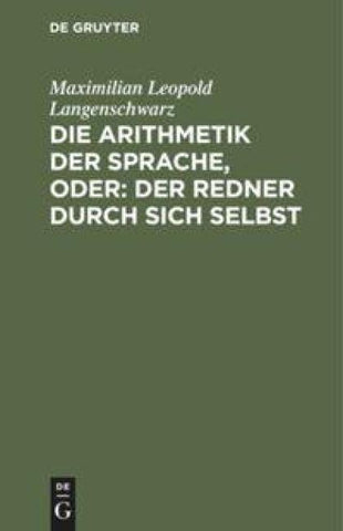 Die Arithmetik der Sprache, oder: Der Redner durch sich selbst