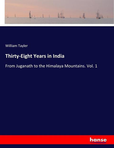 Thirty-Eight Years in India
