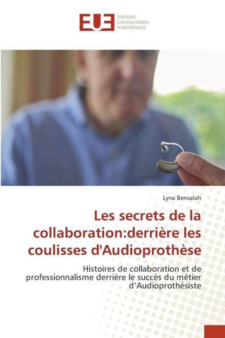Les secrets de la collaboration:derrière les coulisses d'Audioprothèse