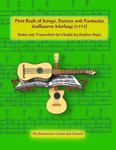 First Book of Songs, Dances and Fantasies Guillaume Morlaye (1552)
