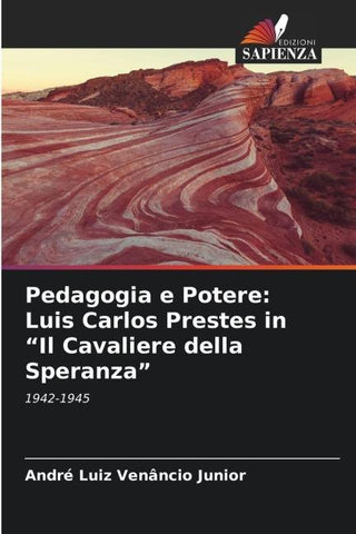 Pedagogia e Potere: Luis Carlos Prestes in "Il Cavaliere della Speranza"