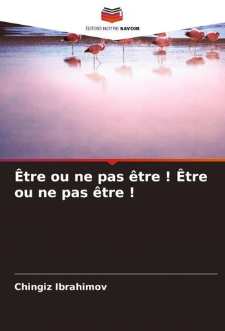 Être ou ne pas être ! Être ou ne pas être !