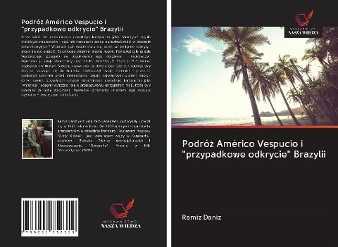 Podró¿ Américo Vespucio i "przypadkowe odkrycie" Brazylii
