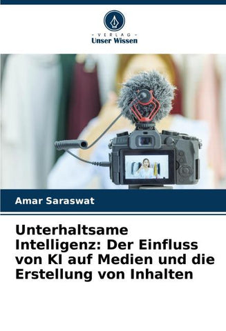 Unterhaltsame Intelligenz: Der Einfluss von KI auf Medien und die Erstellung von Inhalten