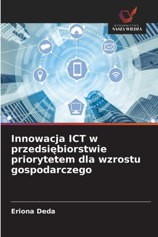Innowacja ICT w przedsi¿biorstwie priorytetem dla wzrostu gospodarczego
