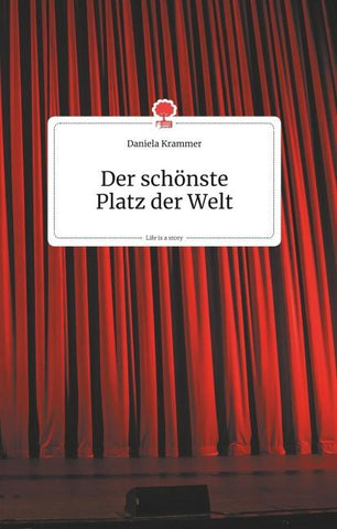 Der schönste Platz der Welt. Life is a Story - story.one