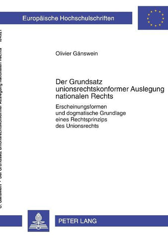 Der Grundsatz unionsrechtskonformer Auslegung nationalen Rechts