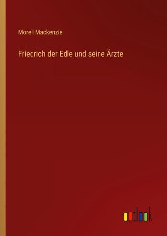 Friedrich der Edle und seine Ärzte