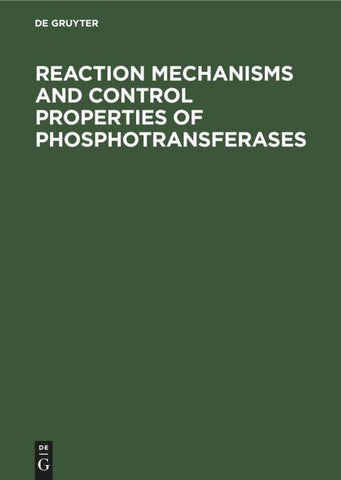 Reaction Mechanisms and Control Properties of Phosphotransferases