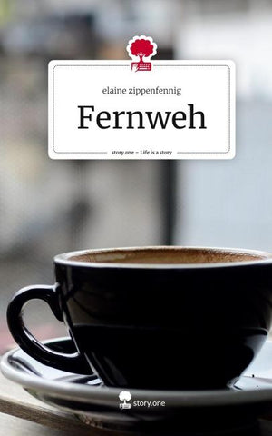 Fernweh. Life is a Story - story.one