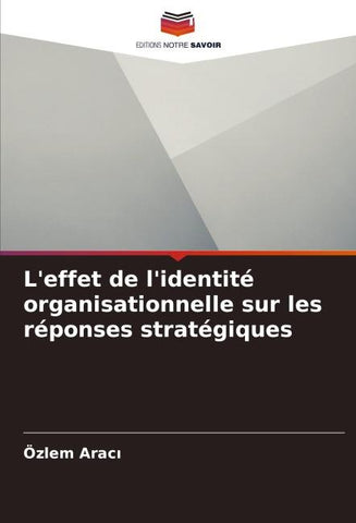 L'effet de l'identité organisationnelle sur les réponses stratégiques