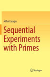 Sequential Experiments with Primes