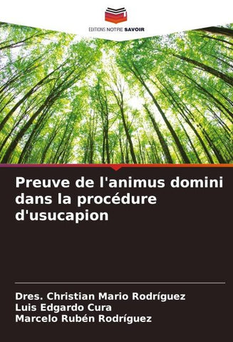 Preuve de l'animus domini dans la procédure d'usucapion