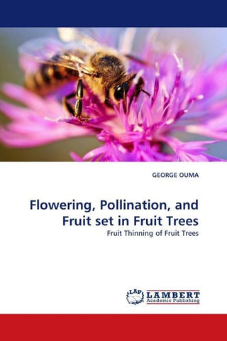 Flowering, Pollination, and Fruit set in Fruit Trees