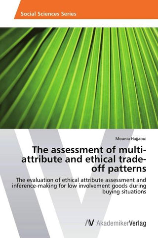 The assessment of multi-attribute and ethical trade-off patterns