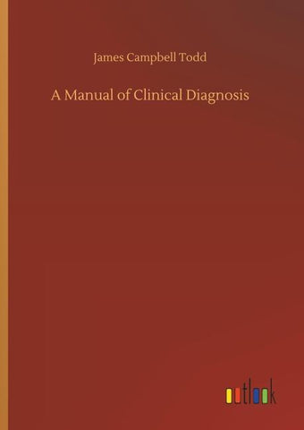 A Manual of Clinical Diagnosis