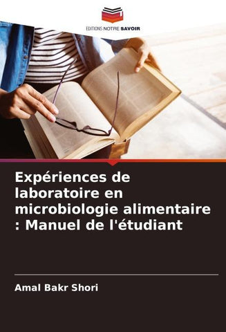 Expériences de laboratoire en microbiologie alimentaire : Manuel de l'étudiant