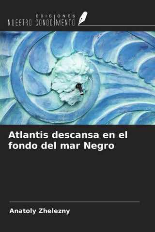 Atlantis descansa en el fondo del mar Negro